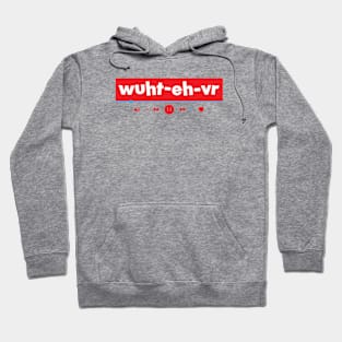 whatever 2 Hoodie